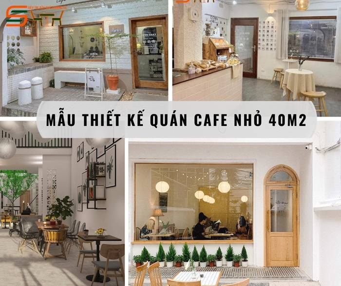 25+ Mẫu thiết kế quán cafe nhỏ 40m2 đẹp, sáng tạo nhất 2024
