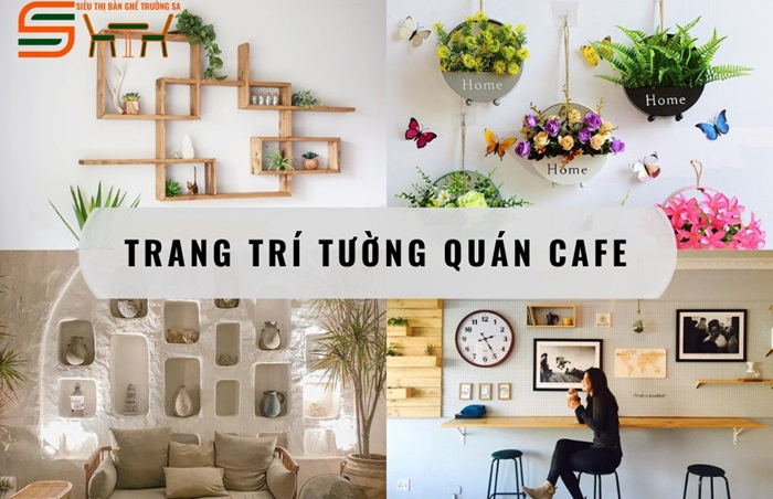 [Top 10+] Ý tưởng trang trí tường quán cafe đẹp, độc đáo