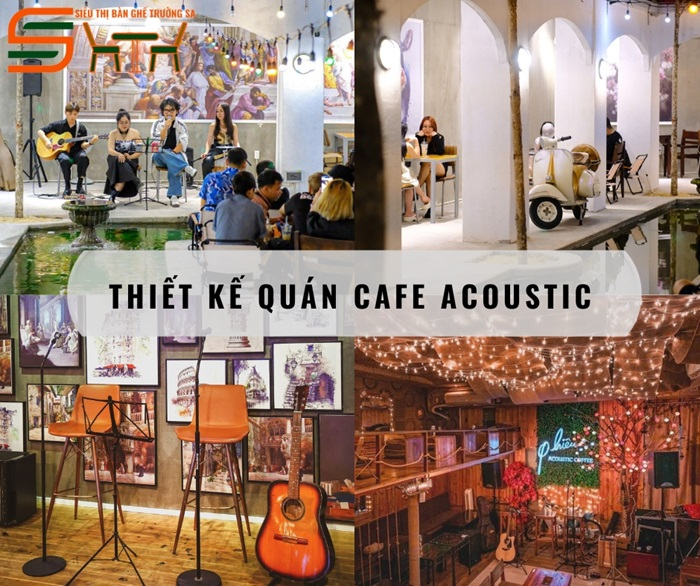 Top 10+ mẫu thiết kế quán Cafe Acoustic đẹp, ấn tượng nhất 2024