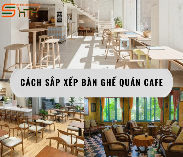 cach-sap-xep-ban-ghe-trong-quan-cafe-(13)-Hoang-Thanh-Tuan